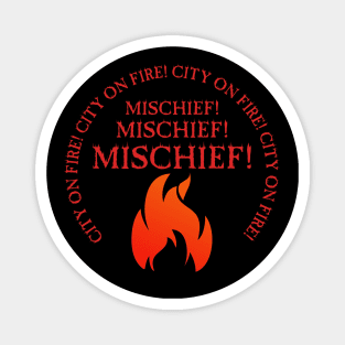 City On Fire! Mischief! Magnet